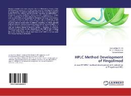 HPLC Method Development of Fingolimod di Somsubhra Ghosh, B. V. V. Ravikumar, Beduin Mohanti edito da LAP Lambert Academic Publishing