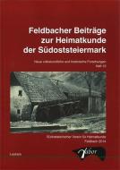 Feldbacher Beiträge zur Heimatkunde der Südoststeiermark - Heft 13 edito da Leykam