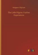 The Little Pilgrim: Further Experiences di Margaret Oliphant edito da Outlook Verlag