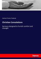 Christian Consolations di Andrew Preston Peabody edito da hansebooks