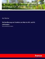 Die Bevölkerung von Frankfurt am Main im XIV. und XV. Jahrhundert di Karl Bücher edito da hansebooks