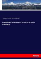 Verhandlungen des Botanischen Vereins für die Provinz Brandenburg di Botanischer Verein der Proinz Brandenburg edito da hansebooks