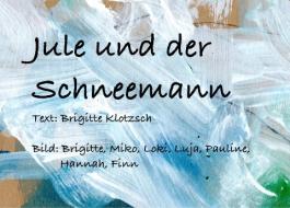 Jule und der Schneemann di Brigitte Klotzsch edito da Books on Demand