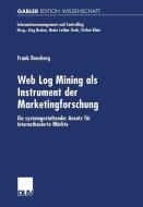 Web Log Mining als Instrument der Marketingforschung di Frank Bensberg edito da Deutscher Universitätsverlag