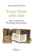 Kaspar Schott 1608-1666 di Joachim Vollrath edito da Königshausen & Neumann