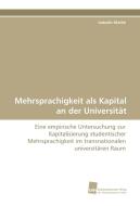 Mehrsprachigkeit als Kapital an der Universität di Isabelle Mathé edito da Südwestdeutscher Verlag für Hochschulschriften AG  Co. KG