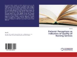 Patients' Perceptions as Indicators of Quality of Nursing Services di Hala Ali edito da LAP Lambert Academic Publishing