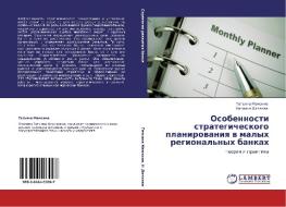 Osobennosti Strategicheskogo Planirovaniya V Malykh Regional'nykh Bankakh di Mamzina Tat'yana edito da Lap Lambert Academic Publishing