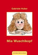 Mia Wuschlkopf di Gabriele Huber edito da Easy Media GmbH