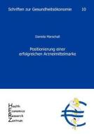 Positionierung einer erfolgreichen Arzneimittelmarke di Daniela Marschall edito da HERZ