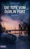 Die Tote vom Dublin Port di Mara Laue edito da Dryas Verlag