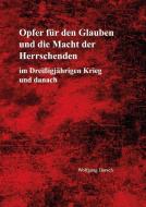 Opfer für den Glauben und die Macht der Herrschenden di Wolfgang Dorsch edito da Verlagshaus Schlosser