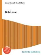Bob Lazar edito da Book On Demand Ltd.