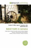 Baha\'i Faith In Jamaica edito da Alphascript Publishing