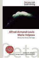Alfred-Armand-Louis-Marie Velpeau edito da Betascript Publishing