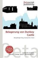 Belagerung Von Dunboy Castle edito da Betascript Publishing