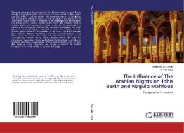 The Influence of The Arabian Nights on John Barth and Naguib Mahfouz di Abdalhadi Abu Jweid, Ghada Sasa edito da LAP Lambert Academic Publishing