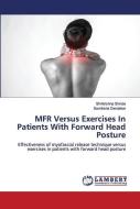 Mfr Versus Exercises In Patients With Forward Head Posture di Shrikrishna Shinde, Samiksha Dandekar edito da Lap Lambert Academic Publishing