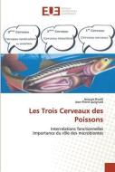 Les Trois Cerveaux des Poissons di Jacques Bruslé, Jean-Pierre Quignard edito da Éditions universitaires européennes