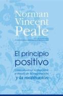 El Principio Positivo di Norman Vincent Peale edito da Obelisco