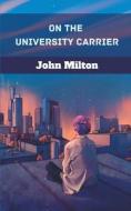 On The University Carrier di John Milton edito da Grapevine India