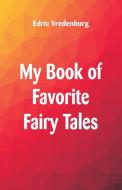 My Book of Favorite Fairy Tales di Edric Vredenburg edito da Alpha Editions