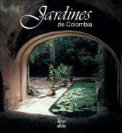 Jardines de Colombia di Benjamin Villegas edito da Villegas Editores
