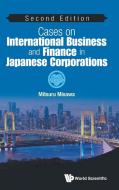 Cases On International Business And Finance In Japanese Corporations (Second Edition) di Misawa Mitsuru edito da World Scientific