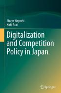 Digitalization and Competition Policy in Japan di Shuya Hayashi, Koki Arai edito da SPRINGER NATURE