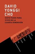 Siete Pasos Para Vivir en la Cuarta Dimension = Seven Steps to Living in the Fourth Dimension di David Yonggi Cho edito da Vida Publishers