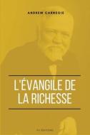 L'Évangile de la Richesse di Andrew Carnegie edito da FV éditions