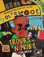 Troub's n Trib's di Todd Sprow edito da AuthorHouse