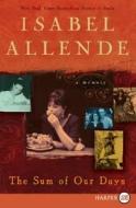 The Sum of Our Days: A Memoir di Isabel Allende edito da HARPERLUXE