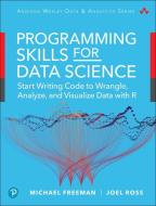 Programming Skills for Data Science di Michael Freeman, Joel Ross edito da Pearson Education (US)