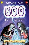 Never Say Boo To A Ghost edito da Oxford University Press
