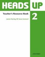 Heads Up: 2: Teacher's Resource Book di Susan Iannuzzi edito da OUP Oxford