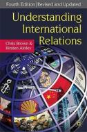Understanding International Relations di Chris Brown, Kirsten Ainley edito da Palgrave Macmillan