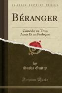 B'Ranger: Com'die En Trois Actes Et Un Prologue (Classic Reprint) di Sacha Guitry edito da Forgotten Books