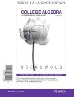 College Algebra with Modeling and Visualization di Gary K. Rockswold edito da Pearson