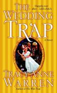 The Wedding Trap di Tracy Anne Warren edito da IVY TRADE