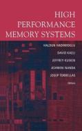 High Performance Memory Systems di David R. Kaeli, Haldun Hadimioglu, Jeffrey Kiskin edito da Springer New York