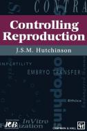 Controlling Reproduction di J. S. Hutchinson edito da Springer Netherlands
