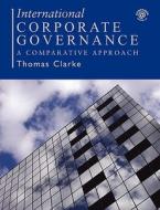 International Corporate Governance di Thomas Clarke edito da Taylor & Francis Ltd