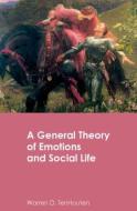A General Theory of Emotions and Social Life di Warren D. (University of California TenHouten edito da Routledge