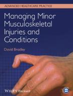 Managing Minor Musculoskeletal Injuries and Conditions di David Bradley edito da Wiley-Blackwell