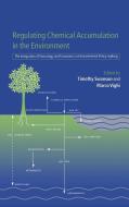 Regulating Chemical Accumulation in the Environment di M. Vighi edito da Cambridge University Press