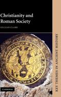 Christianity and Roman Society di Gillian Clark edito da Cambridge University Press