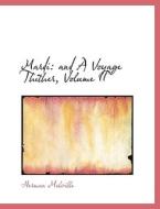 Mardi: and A Voyage Thither, Volume II di Herman Melville edito da BiblioLife
