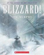 Blizzard: The Storm That Changed America di Jim Murphy edito da Scholastic Paperbacks