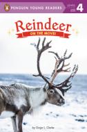 Reindeer: On the Move! di Ginjer L. Clarke edito da PORTFOLIO